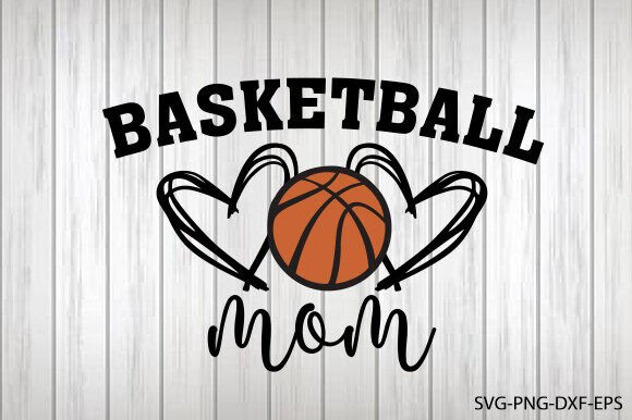 Basketball Mom SVG: Top Graphics for Crafts