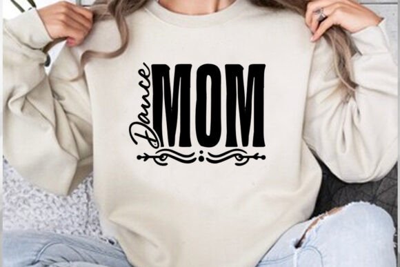 Dance Mom Svg, Sweater: Graphics for Crafts