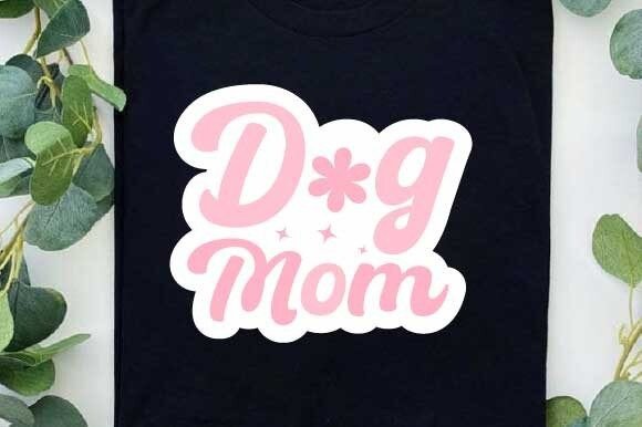 Dog Mom SVG: Essential Graphics for Crafts