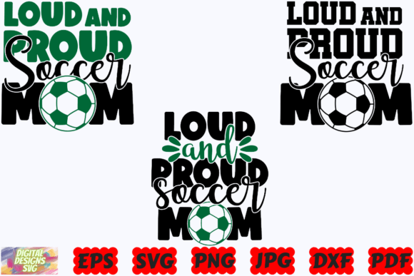 Loud and Proud Soccer Mom SVG: Graphics for Crafts