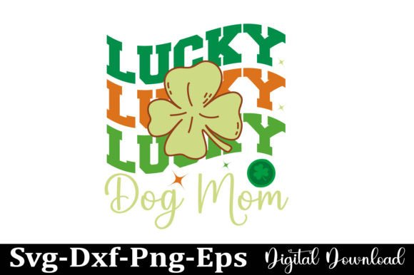 Lucky Dog Mom Graphics for St Patrick's Crafts