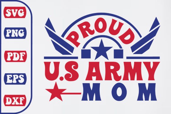 Proud U.S. Army Mom SVG: Graphics for Crafts & Blogs