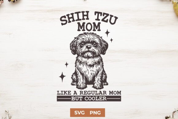 Shih Tzu Mom SVG: Fresh Graphics for Crafts