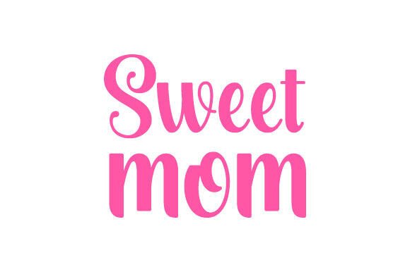 Sweet Mom Svg: Fresh Graphics for Crafts & Blogs