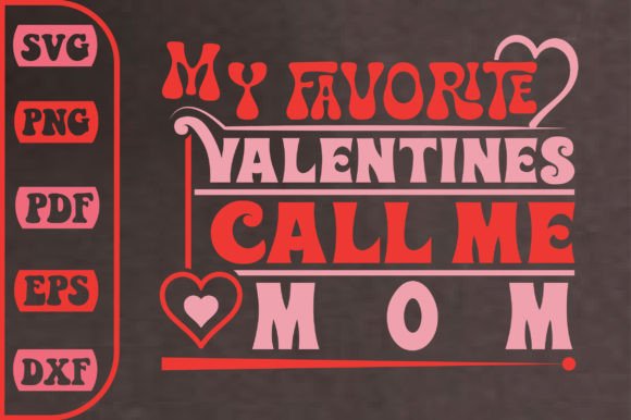 Valentines Call Me Mom SVG for Crafts & Graphics